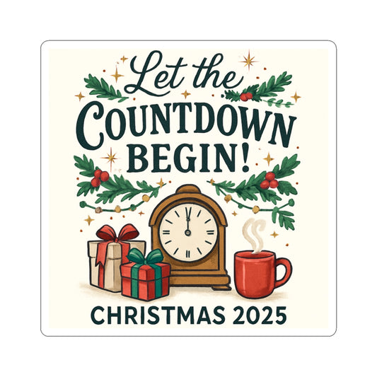 Christmas 2025 Sticker — “Let the Countdown Begin!” Holiday Kiss-Cut Sticker