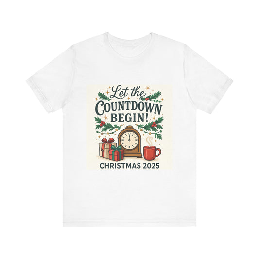 Christmas Countdown Tee "Let the Countdown Begin!" - Christmas 2025 Holiday Shirt